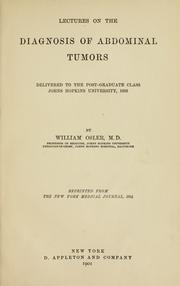 Cover of: Lectures on the diagnosis of abdominal tumors by Sir William Osler
