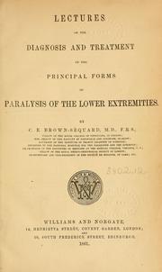 Cover of: Lectures on the diagnosis and treatment of the principal forms of paralysis of the lower extremities
