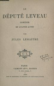 Cover of: Le député Leveau: comédie en quatre actes.