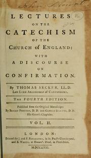 Cover of: Lectures on the Catechism of the Church of England: with a discourse on Confirmation.  Published from the original manuscripts by Beilby Porteus, and George Stinton