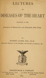 Cover of: Lectures on diseases of the heart: delivered at the College of physicians and surgeons, New York