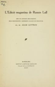 Cover of: L'Edició maguntina de Ramón Lull by Adam Gottron