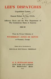 Cover of: Lee's dispatches: unpublished letters of General Robert E. Lee, C.S.A., to Jefferson Davis and the War Department of the Confederate States of America, 1862-65, from the private collections of Wymberley Jones De Renne ...