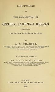Cover of: Lectures on the localisation of cerebral and spinal diseases: delivered at the Faculty of Medicine of Paris