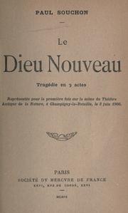 Cover of: Le dieu nouveau, tragédie en 3 actes, représentée pour la première fois sur la scène du Théatre antique de la nature, à Champigny-la-Bataille, le 3 juin 1906.