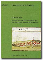 Dorfgenese in Südwestdeutschland: das Renninger Becken im Mittelalter by Schreg