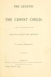 Cover of: The legend of the Christ child by Elizabeth Harrison