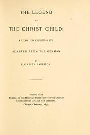 Cover of: The legend of the Christ child by Elizabeth Harrison