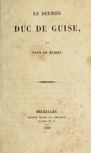 Cover of: Le dernier duc de Guise by Paul de Musset