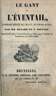 Cover of: Le gant et l'eventail, comédie mêlée de chant, en trois actes. by Jean-François Bayard, Jean-François Bayard