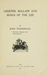 Cover of: Legends, ballads and songs of the Lee by John FitzGerald