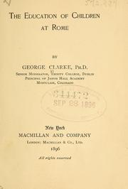 Cover of: The education of children at Rome by Clarke, George