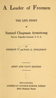 Cover of: A leader of freemen: the life story of Samuel Chapman Armstrong, brevet brigadier-general, U.S.A.