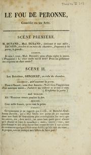 Cover of: Le fou de Péronne: comédie en un acte, mêlee de vaudevilles