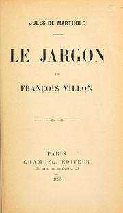 Cover of: Jargon de François Villon [par] Jules de Marthold.