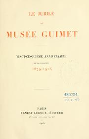 Cover of: jubilé du Musée Guimet: vingt-cinquième anniversaire de sa fondation, 1879- 1904.