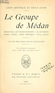 Cover of: groupe de Médan: Émile Zola, Guy de Maupassant, J.K. Huysmans, Henry Céard, Léon Hennique, Paul Alexis; suivi de deux essais sur le naturalisme
