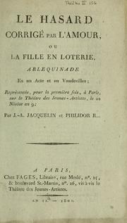 Cover of: Le hasard corrigé par l'amour, ou, La fille en loterie: arlequinade en un acte et en vaudevilles