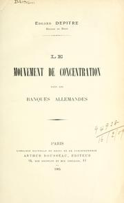 Cover of: Le mouvement de concentration dans les banques allemandes. by Edgard Depitre, Edgard Depitre