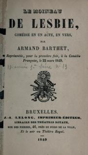 Cover of: Le moineau de Lesbie, comédie en un acte, en vers.: Représentée pour la première fois à la Comédie française, le 22 mars 1849.