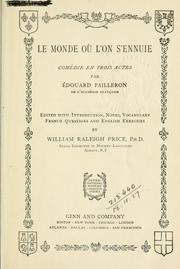 Cover of: monde où l'on s'ennuie: comédie en trois actes.  Edited, with introd., notes, vocabulary, French questions and English exercises