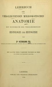 Cover of: Lehrbuch der vergleichenden mikroskopischen Anatomie mit Einschluss der vergleichenden Histologie und Histogenie. by Hermann Fol