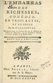 Cover of: embarras des richesses: comédie en trois actes, et en prose