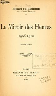 Cover of: Le miroir des heures, 1906-1910. by Henri de Régnier