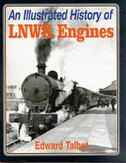Cover of: An Illustrated History of London and North Western Railway Engines | E. Talbot
