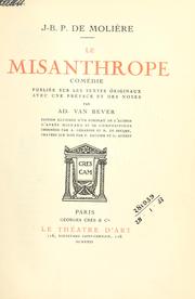 Cover of: Le misanthrope, comédie: Publiée sur les textes originaux avec une préface et des notes par Adolphe Van Bever