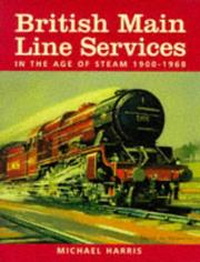 Cover of: British main line services in the age of steam, 1900-1968