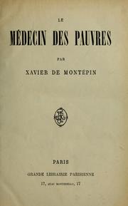 Cover of: Le médecin des pauvres by Xavier de Montépin, Xavier de Montépin