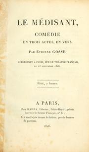 Cover of: médisant, comédie en trois acres, en vers.: Représenté à Paris, sur le Théatre français, le 23 septembre 1816.