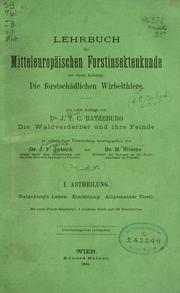 Cover of: Lehrbuch der mitteleuropäischen Forstinsektenkunde mit einem Anhange : Die forstschädlichen Wirbelthiere. by Johann Friedrich Judeich