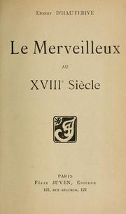 Cover of: Le merveilleux au XVIIIe siècle. by Hauterive, Ernest d'