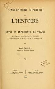 Cover of: enseignement supérieur de l'histoire: notes et impressions de voyage: Allemagne, France, Écosse, Angleterre, Hollande, Belgique.