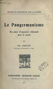 Cover of: Le pangermanisme: ses plans d'expansion allemande dans le monde.