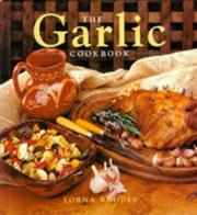 Cover of: THE GARLIC COOKBOOK by LORNA RHODES
