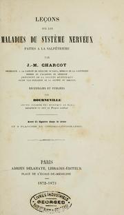 Cover of: Leçons sur les maladies du système nerveux faites a la Salpétrière by Jean-Martin Charcot