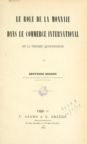 Cover of: Le role de la monnaie dans le commerce international et la théorie quantitative. by Bertrand Nogaro