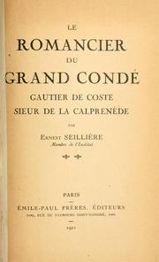 Cover of: Le romancier du Grand Condé, Gautier de Coste, sieur de La Calprenède.