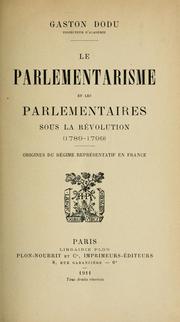 Cover of: Le parlementarisme et les parlementaires sous la révolution (1789-1799): origines du régime représentatif en France.