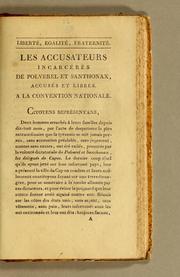 Cover of: Les accusateurs incarcérés de Polverel et Santhonax [sic], accusés et libres. A la Convention nationale.