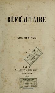 Cover of: Le réfractaire by Élie Berthet