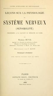 Cover of: Leçons sur la physiologie du système nerveux (sensibilité) professées à la Faculté de médecine de Paris