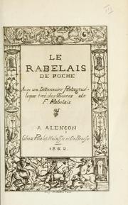 Cover of: Le Rabelais de poche, avec un dictionnaire pantagruélique tiré des oeuvres de François Rabelais.