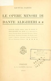 Cover of: Le opere minori di Dante Alighieri: letture fatte nella sala d Dante in Orsanmichele nel MCMV da P. Giovanni Semeeria, Vittorio Rossi ... [et al.].