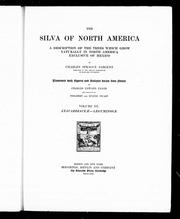 Cover of: The silva of North America by by Charles Sprague Sargent ; illustrated with figures and analyses drawn from nature by Charles Edward Faxon and engraved by Philibert and Eugè ne Picart