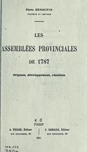 Cover of: Les Assemblées provinciales de 1787: origines, développement, résultats.