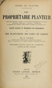 Cover of: propriétaire-planteur: semer et planter traité pratique et économique des reboisements et des plantations des parcs et jardins.